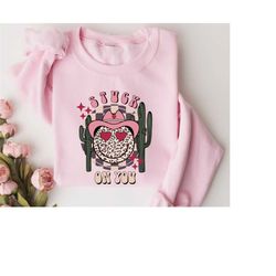 stuck on you valentine sweatshirt, stuck on you western valentine, howdy valentine hoodie, western stuck on you love, va