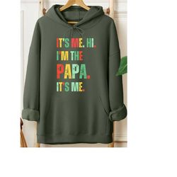 it's me hi i'm the papa it's me hoodie, papa hoodie, grandpa hoodie, dad hoodie, father day hoodie, funny dad hoodie, gi