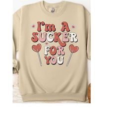 i'm sucker for you shirt, cute valentine's day sweatshirt, pullover gift for girlfriend, lollipop hoodie valentine gift,