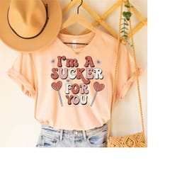 i'm a sucker for you shirt, funny valentines shirt, retro valentine shirt, funny valentines day shirts, gift for girlfri
