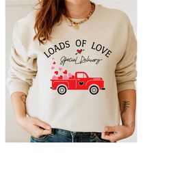 loads of love sweatshirt, valentines day truck sweatshirt, truck love sweater, valentines day shirt, couple sweatshirt,
