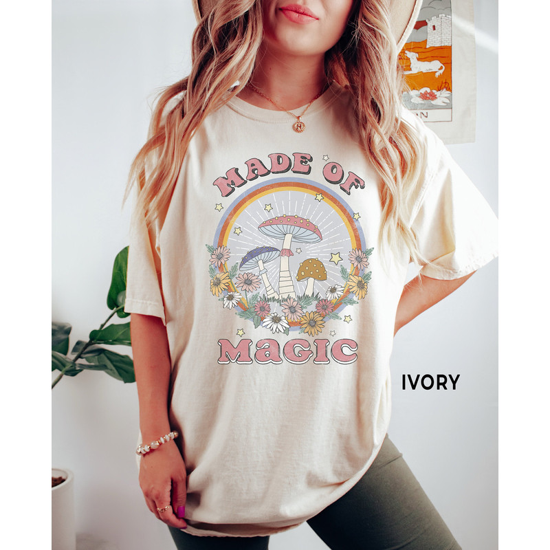 Hippie Shirt, Made of Magic Shirt, Comfort ColorsĀ®, Mushroom Shirt, Hippie Tees, Boho Botanical Shirts, Retro Mushroom Tee, Positive Vibes 1.jpg