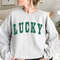 Lucky Sweatshirt, Lucky Crewneck, St Patricks Day Sweatshirt, St Patricks Day Shirt, Womens St Patricks Day Shirt.jpg
