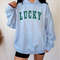 Lucky Sweatshirt, Lucky Hoodie, St Patricks Day Hoodie, St Patricks Shirt, Saint Patricks Day Shirt, Womens St Patricks Day Shirt.jpg