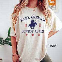 make america cowboy again, 4th of july shirt, comfort colorsr, western shirt, boho, oversized rodeo shirt, cowgirl shirt