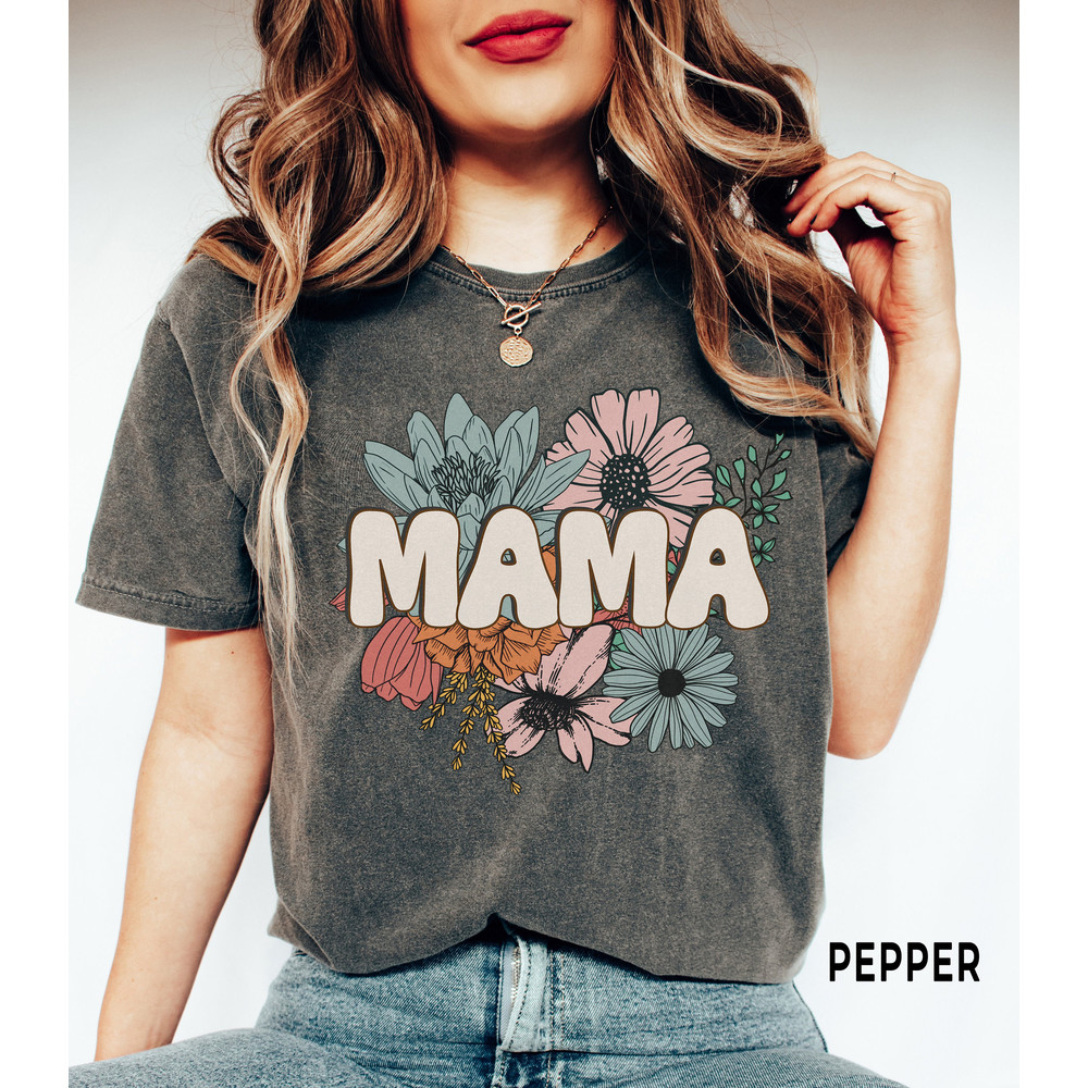 Mama Shirt, Comfort ColorsĀ®, Floral Mom TShirt, Flower Graphic Tee, New Mother Gift, Baby Gift, Pregnancy Announcement, Mother's Day Gift.jpg