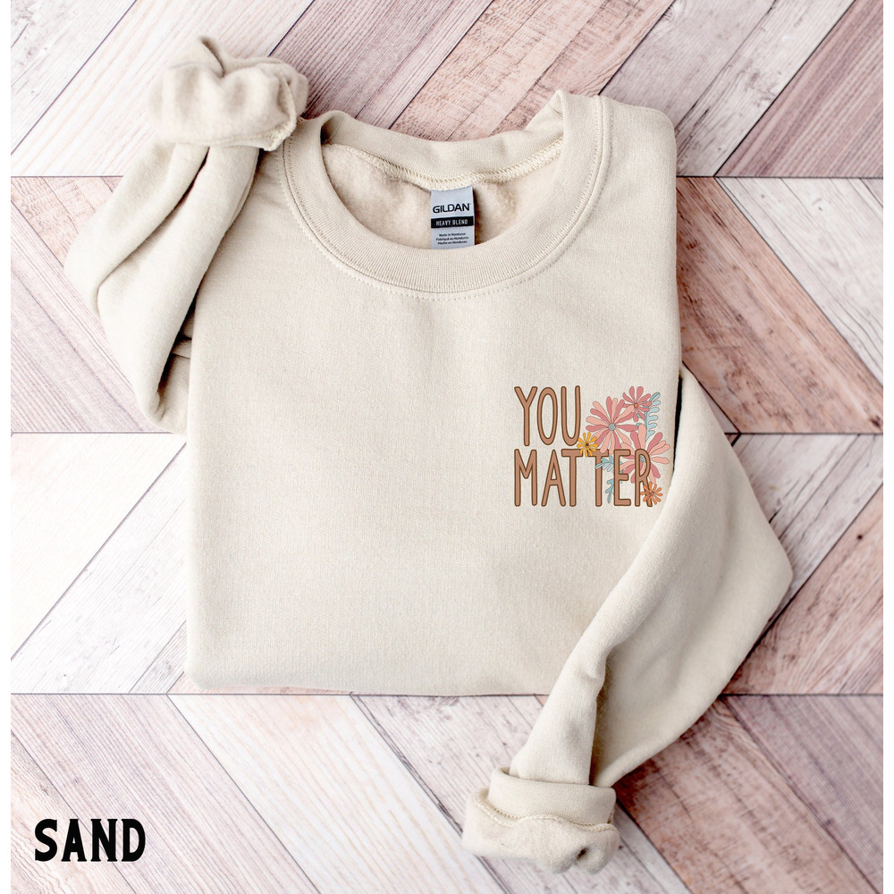 Mental Health Matters Sweatshirt, You Matter Floral Pocket Design, Mental Health Awareness Sweater, Counselor Tee, Therapist Gift 1.jpg