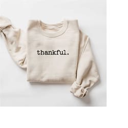 thankful sweatshirt, thanksgiving sweatshirt, thankful grateful shirt, womens thanksgiving shirt, thankful mom shirt, fa