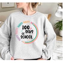 happy 100th days sweatshirt, 100 days sweatshirt, 100th day of school celebration, student shirt, back to school shirt,
