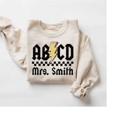 personalize teacher last name sweatshirt, teacher mrs sweatshirt, cute teacher sweatshirt, teacher appreciation sweatshi