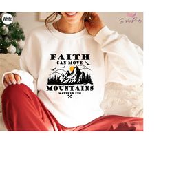 christian shirt, bible verse shirt, faith can move mountains sweatshirt, religious shirts, faith hoodie, church shirt, c
