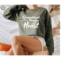 occupational therapy sweatshirt,  occupational therapist shirt, work lovers gifts, gifts for therapist appreciation, ot