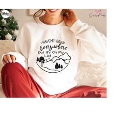 i haven't been everywhere but it's on my list adventure sweatshirt, world traveler shirt, gift for traveler, retro match