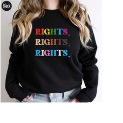 pride rights sweatshirt, blm rights shirt, human rights hoodie, lgbt pride tshirt, trans pride gifts, lesbian t-shirt, g