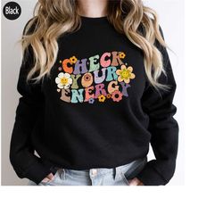 check your energy sweatshirt,good energy shirt,positive vibes hoodie,matching girl group shirt,bestie travel hoodie,hall