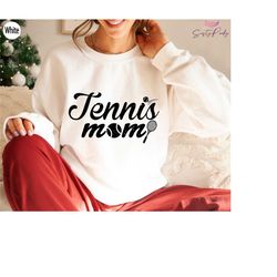 tennis mom sweatshirt, gifts for tennis coach, tennis love mother hoodie, gift for tennis player mama, sports mom tshirt