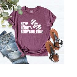 new hobby bodybuilding shirt, fitness shirt, workout shirt, gym shirt, funny gym shirt, weightlifting shirt, crossfit s