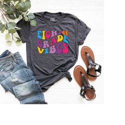 eighth grade vibes shirt, back to school party shirt, 8th grade teacher t-shirt, eighth grade squad, team teacher shirt,