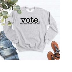 vote sweatshirt, rbg sweatshirt, vote ruth bader ginsburg hoodie, women t-shirt, women's rights shirt, feminist sweatshi