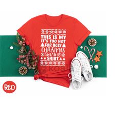 it's too hot for ugly christmas sweaters shirt, best christmas shirt, happy new year shirt, too hot christmas shirt, xma