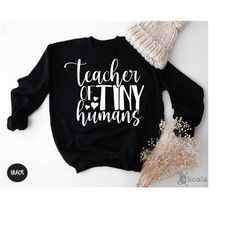 teacher of tiny human, tiny human tamer sweatshirt, teacher gift sweatshirt, teacher group sweater, preschool teacher, i