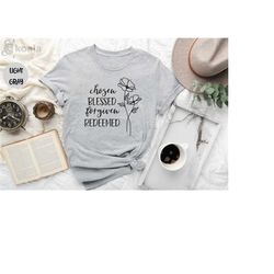 chosen blessed forgiven redeemed, christian shirts, religious gifts, religion shirt, chosen shirt, bible verse shirt