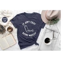 asthma awareness shirt, asthma shirt, it ain't easy being wheezy, asthma gifts, breathe shirt, inhaler shirt, just breat