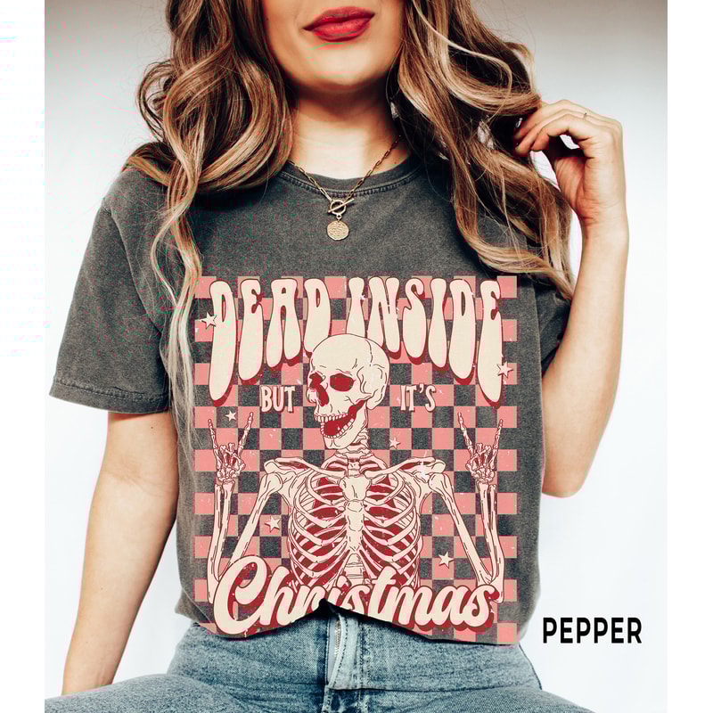 Comfort ColorsĀ® Christmas Skeleton Shirt for Women, Dead Inside Christmas T Shirt for women, Retro Christmas Tee, Womens Holiday Party Shirt.jpg