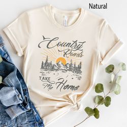 country roads shirt, womens mountain graphic tee, camping hiking t shirt, travel shirt, nature t shirt, gift for her