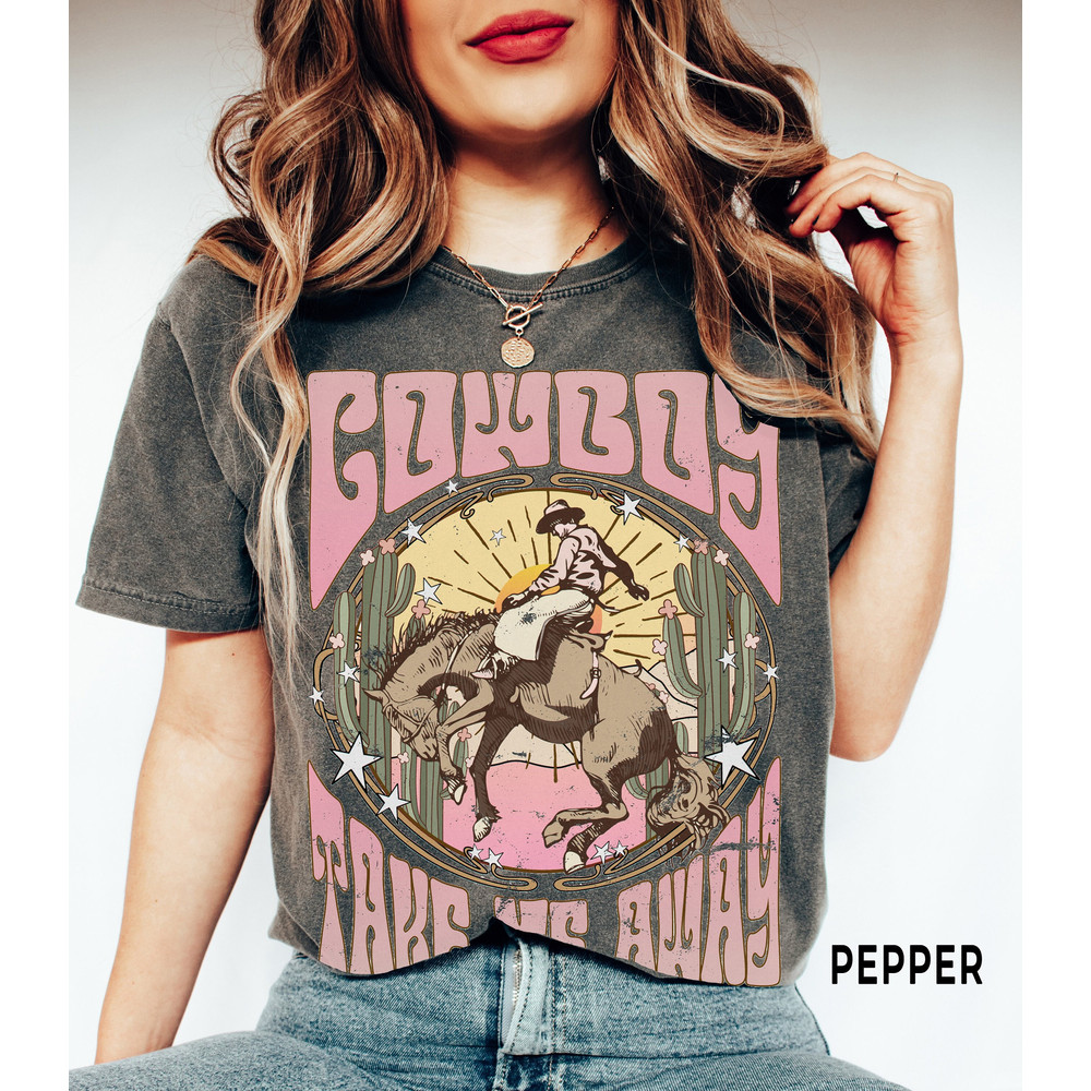 Cowboy Take Me Away Shirt, Comfort ColorsĀ® Tee, Country Western Boho Tee, Wild West Long Live Cowgirls Shirt, Country Gift.jpg