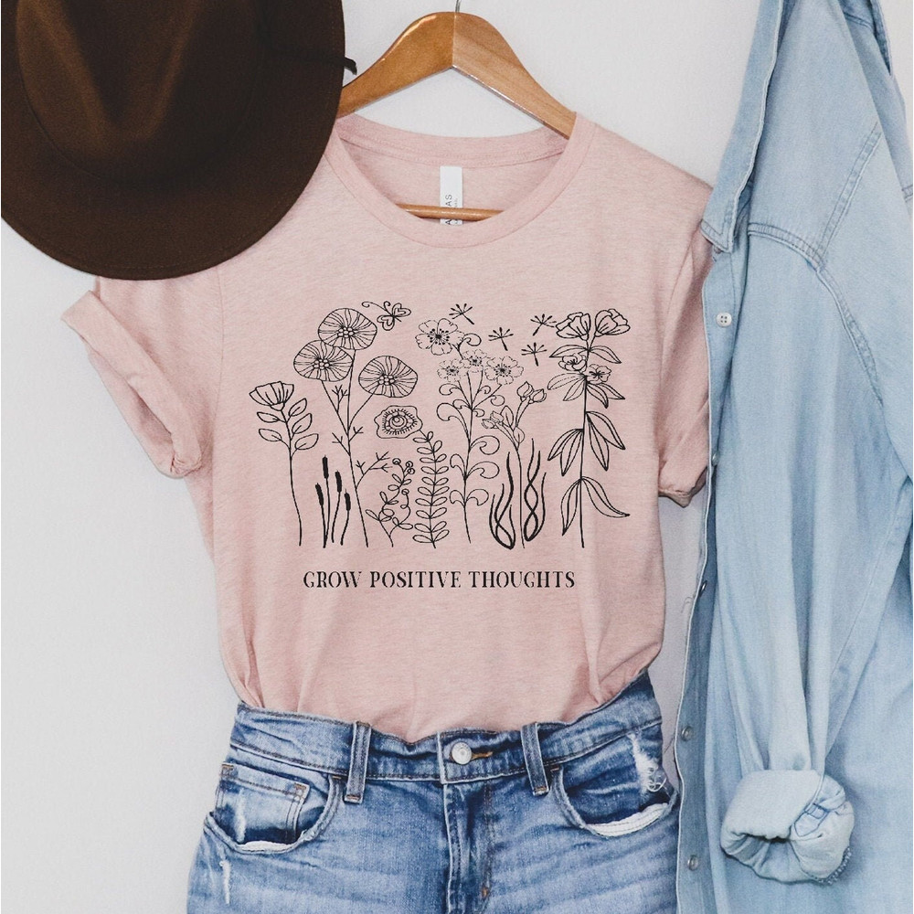 Grow Positive Thoughts Graphic Shirt for Women, Positive thought tee shirt, kindness shirt, flower plant t shirt, mental health awareness 1.jpg