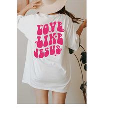 love like jesus shirt, christian shirts, christian apparel, jesus shirt, jesus is king, christian clothing, g5087