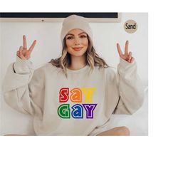 say gay shirt, lgbtq pride tee, gay rights shirt, protect trans, lgbtq shirt, rainbow pride top, protect trans kids t-sh