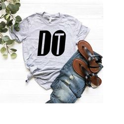 do it shirt, power shirt, motivation shirt, just do it shirt, workout shirt, positive shirt, sports shirt, strong shirt,