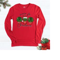 long sleeve succa for christmas shirt, cute christmas long sleeve, plant lady shirt, succulent long sleeve, plant sweats