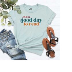 book lover shirt, reading shirts, librarian shirt, read shirt, bookworm shirt, teacher shirt, bookish shirt, it's a good