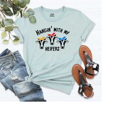 hangin with my heifers shirt, cow lover farmer women short sleeve t-shirt, sarcastic cow shirt, funny farmgirl graphic t