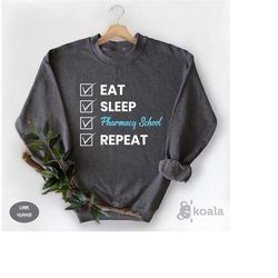 eat sleep pharmacy school repeat, pharmacy graduation, pharmacist gift, pharmacy sweatshirt, pharmacist shirt, pharmacy