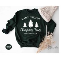 farm fresh christmas trees sweatshirt, christmas tree sweater, pine tree sweater, christmas party shirt, holiday sweater