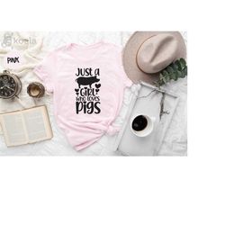 just a girl who loves pigs shirt, pig shirt, pig shirt for girls, pig gifts, pig lover gift, girls pig tee, pig shirt fo