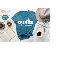 created with a purpose shirt, christian gift tee, religious shirts, bible jesus lover gift,christian shirt,bible verse s