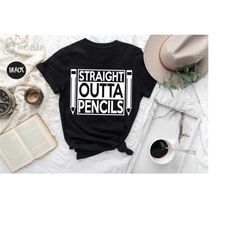 teacher shirt, gift for teacher, teacher gifts, teacher appreciation, straight outta pencils, cutest teacher shirt, high