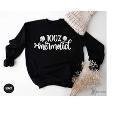 100 mermaid sweatshirt, unique gift for ocean lovers, girls mermaid sweatshirt, mermaid party sweatshirt, mermaid birthd
