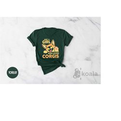 just a girl who loves corgis shirt, corgis shirt, corgis shirt for girls, corgis gifts, corgis  lover gift, girls corgis