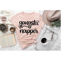 gangsta napper shirt, sleep snuggle, vacation shirt, napping shirt, funny slogan shirt, nap queen, humor shirt, gifts fo