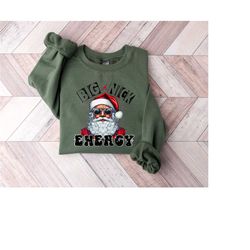 big nick energy sweater, sarcastic christmas sweatshirt, funny santa adult crewneck, retro santa shirt, humor christmas