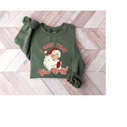 i saw that santa sweatshirt, christmas santa sweater, funny santa claus shirt, christmas adult shirt, christmas gift for