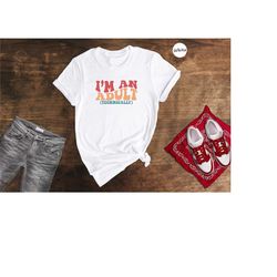 i'm an adult techically shirt, 18th birthday shirt, gift for 18th birthday, adulting shirt, eighteen birthday shirt, 18