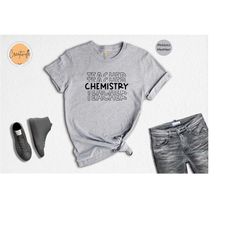 chemistry teacher, funny science shirt, science teacher gift, science teacher tee, teacher appreciation, back to school