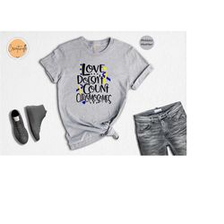 love doesn't count chromosomes shirt, down syndrome awareness shirt, trisomy 21 parents tee, loving t-shirt, 1 chromosom